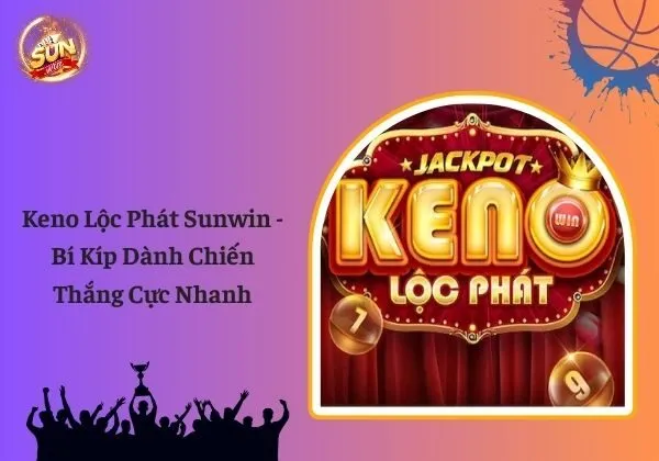 Keno tài phát Sunwin